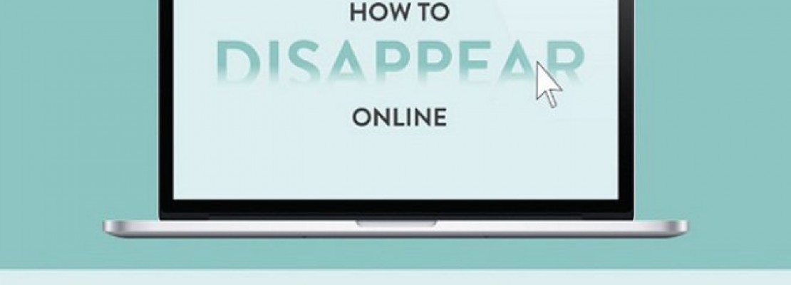 Έτσι θα εξαφανίσετε τα ίχνη σας από το internet