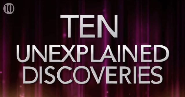 ΒΙΝΤΕΟ-10 ανεξήγητες ανακαλύψεις