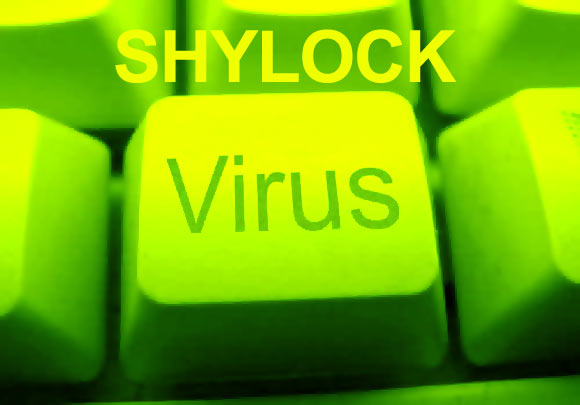 Προσοχή στον ιό “Shylock”