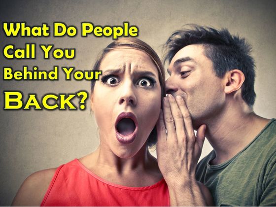 Koυίζ-Πώς σε αποκαλούν οι άλλοι πίσω από την πλάτη σου;