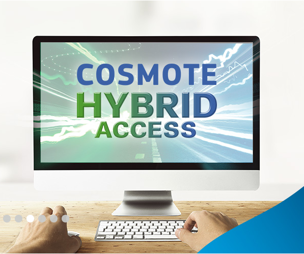 Η COSMOTE παρουσιάζει πρώτη στην Ελλάδα το Hybrid Access