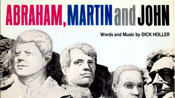 Abraham Lincoln Martin Luther King John F. Kennedy Robert F. Kennedy.