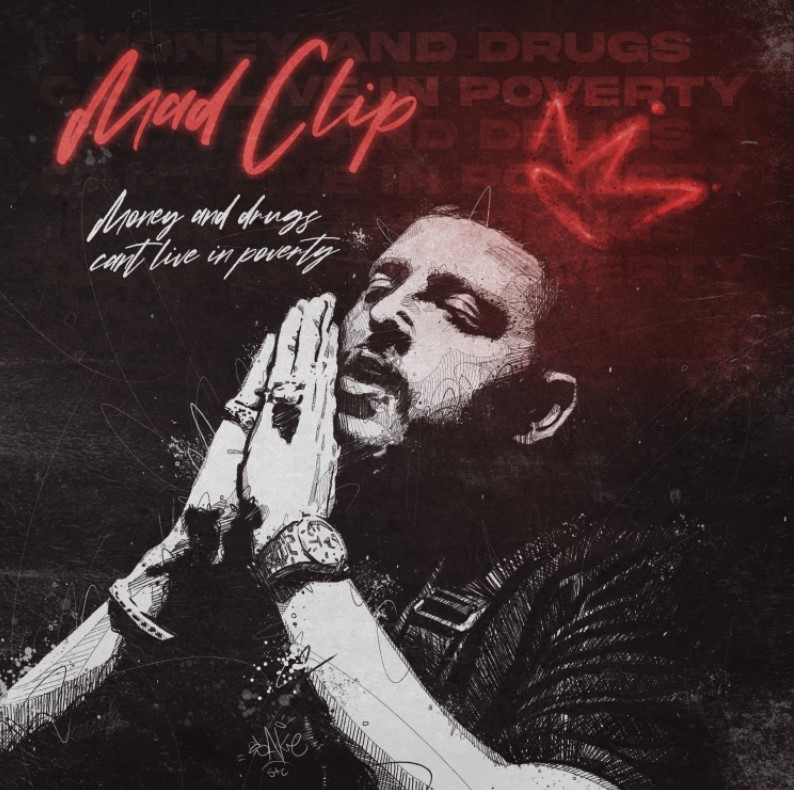 Mad Clip: Κυκλοφόρησε ο τελευταίος του δίσκος με τίτλο “Money And Drugs Can’t Live In Poverty”