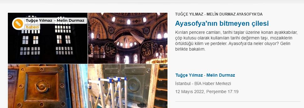 Σπασμένα γυαλιά παραθύρου, υποδήματα που τοποθετούνται μέσα σε ιστορικές πέτρες, ιστορική μυλόπετρα που χρησιμοποιείται ως κάλαθος αχρήστων, χαλιά και κουρτίνες που καλύπτουν τα μωσαϊκά, συνάντησαν στην Αγία Σοφία οι συντάκτες της ιστοσελίδας Bianet, σύμφωνα με τον ΑΝΤ1. Σε δημοσίευμα της ιστοσελίδας Bianet, γίνεται αναφορά στις μεγάλες ουρές επισκεπτών στην είσοδο της Αγίας Σοφίας, στους πωλητές στους εξωτερικούς χώρους που επιχειρούν να πωλήσουν την πραμάτεια τους σε υψηλότερες τιμές στους ξένους τουρίστες, στις μαντίλες που υποχρεούνται να φορέσουν οι γυναίκες προκειμένου να εισέλθουν στην Αγία Σοφία με τις αρχές ασφαλείας να προβαίνουν σε συστάσεις σε αυτές που το αμελούν. «Δεν υπάρχει πλέον αντίτιμο εισόδου στην Αγία Σοφία, όπου το εισιτήριο προτού μετατραπεί σε τζαμί ήταν 100 τουρκικές λίρες. Εξάλλου δεν υπάρχει και μουσείο να επισκεφθεί κάποιος. Ο επάνω όροφος του κτιρίου είναι κλειστός στους επισκέπτες. Όταν ρωτήσαμε το προσωπικό ασφαλείας αν μπορούμε να ανέβουμε στον επάνω όροφο, λάβαμε την απάντηση πως "χρειάζεται άδεια από το γραφείο του Έπαρχου"», γράφει η ιστοσελίδα. Σύμφωνα με το Bianet, «όταν κανείς εισέρχεται στην Αγία Σοφία, τον υποδέχεται αναρτημένο στον τοίχο αντίγραφο της Εφημερίδα της Κυβέρνησης με την προεδρική απόφαση μετατροπής της Αγίας Σοφίας από μουσείο σε τζαμί, κάτι που αποτέλεσε αντικείμενο συζήτησης για χρόνια στην κυβέρνηση», προσθέτοντας ότι «αν και φαντάζει παράλογο να βρίσκεται το έγγραφο αυτό στην είσοδο του κτιρίου, στην πραγματικότητα αποτελεί μια υπογεγραμμένη δήλωση της προσπάθειας που για χρόνια καταβλήθηκε». Αναφέρεται ακόμη ότι «δεκάδες παπουτσοθήκες υπάρχουν σε κάθε γωνιά, ενώ στην είσοδο υπάρχουν δύο διαφορετικά τμήματα το ‘τμήμα των ανδρών’ και το ‘τμήμα των γυναικών’. Στο γυναικείο τμήμα επικρατεί μια έντονη μυρωδιά. Ένα παχύ πράσινο χαλί σκεπάζει το πάτωμα στο σύνολο του. Υπάρχει μια περιοχή περιχαρακωμένη που αφήνει ακάλυπτο ένα μικρό τμήμα του πατώματος. Όταν ο κόσμος τραβά φωτογραφίες, ξαπλώνει στο πάτωμα προκειμένου να φωτογραφίσει το θόλο. Στους προστατευτικούς δε ιμάντες που ορίζουν την κλειστή περιοχή, οι επισκέπτες αφήνουν τα πανωφόρια τους. Στο τμήμα των γυναικών υπάρχει σπασμένο τζάμι παραθύρου, ένα μπαλόνι και παιδιά που τρέχουν στο χώρο. Έξω παρατηρεί κανείς τη ζημιά σε μια από τις πόρτες εισόδου». Τα μωσαϊκά έχουν καλυφθεί με κουρτίνες Σύμφωνα με το Bianet, «προσελκύει την προσοχή το μωσαϊκό ‘Η Παναγία με τον Χριστό’, που βρίσκεται στο κέντρο της Αγίας Σοφίας, στο σημείο που ονομάζεται αψίδα. Ένα άλλο ενδιαφέρον στοιχείο είναι πως τα χερουβείμ και σεραφείμ δεν είναι καλυμμένα, καθώς κατέχουν σημαντική θέση στο ισλάμ.Μέσα στη μυλόπετρα οθωμανικής περιόδου που χρονολογείται από το 1743, υπάρχουν πεταμένα χαρτομάντηλα και απορρίμματα. Προφανώς οι επισκέπτες δεν έχουν αντιληφθεί πως πρόκειται για ιστορική πέτρα που έχει για αιώνες διατηρηθεί». Οι συντάκτες του Bianet συνομιλούν με τουρίστες προκειμένου να ρωτήσουν για την αναισθησία των επισκεπτών έναντι του σημαντικού αυτού ιστορικού κτιρίου για το οποίο υπάρχουν εκκλήσεις για την προστασία του από ολόκληρο τον κόσμο. Δύο Πολωνοί παρατηρούν πως είναι αδύνατο κανείς να δει γυναίκες και πως τους φαντάζει περίεργο το γεγονός πως γυναίκες και άνδρες εισέρχονται από διαφορετικά τμήματα. Σύμφωνα με άλλο τουρίστα «δεν είχα επισκεφθεί το χώρο αυτό όταν ήταν μουσείο, επομένως το βλέπω μόνον τώρα. Η Αγία Σοφία αποτελούσε ιερό χώρο για τους χριστιανούς. Πρόκειται για έναν ενδιαφέροντα χώρο που φέρνει κοντά διαφορετικές κουλτούρες και είναι όμορφο κανείς να το παρατηρεί….».